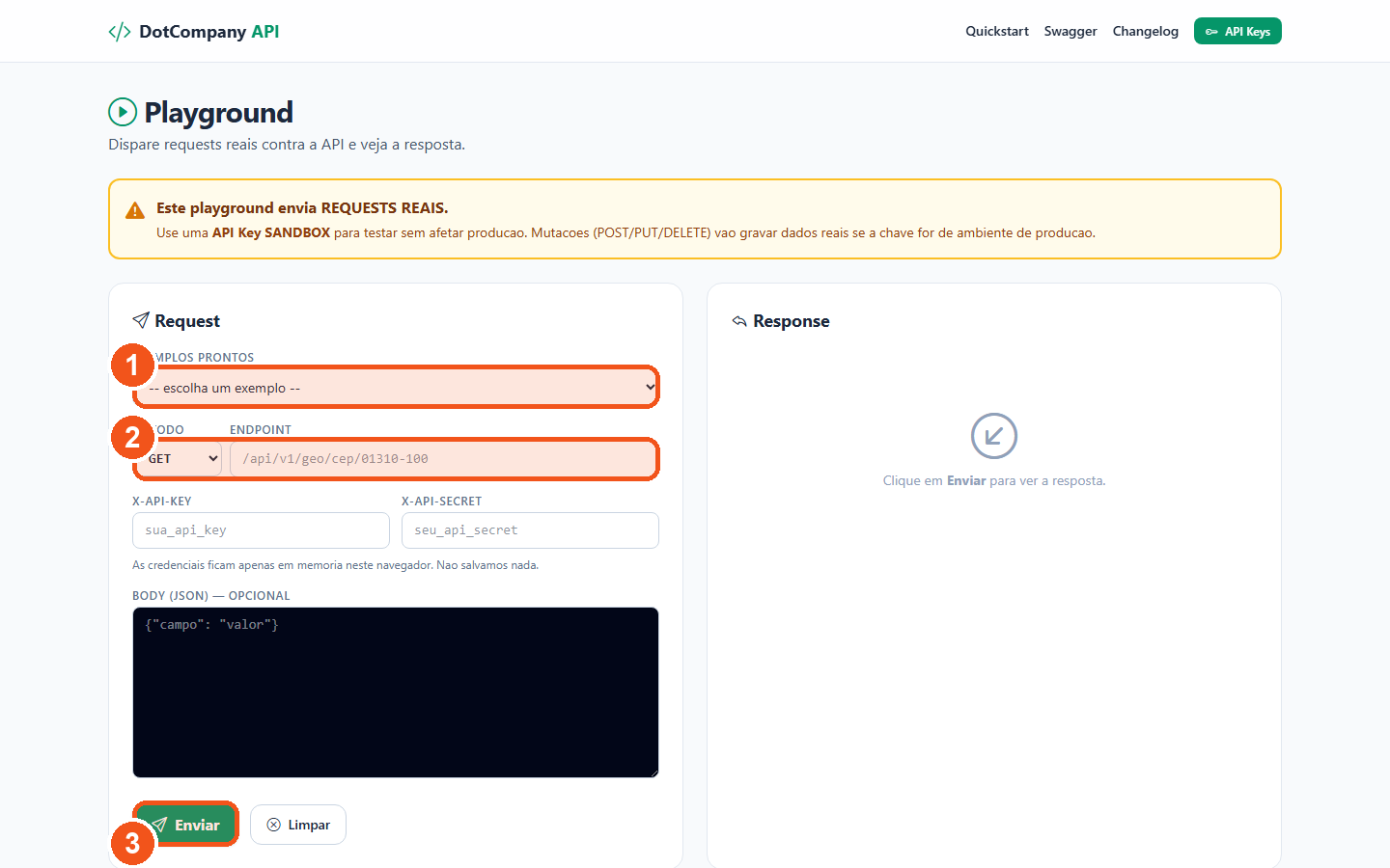 Playground: dispara requests reais contra a API e mostra a resposta ao lado.